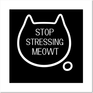 Stop Stressing Meowt Cat Shirt - Womens Cat T-Shirt - Stop Stressing Meowt T-Shirt - Cute Cat Shirts - Cat Lover T-Shirt Posters and Art